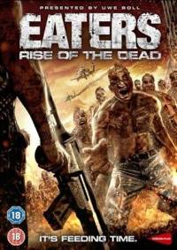 Пожиратели / Eaters / Eaters: Rise of the Dead (2010)