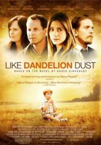 Как одуванчики / Like Dandelion Dust (2009)