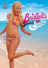 Самые сексуальные пляжи мира - 4 / Bridget's Sexiest Beaches (2009)