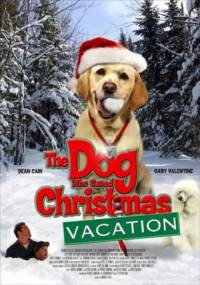 Собака, спасшая Рождество / The Dog Who Saved Christmas Vacation (2010)