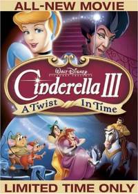 Золушка 3: Злые чары / Cinderella III: A Twist in Time / 2007