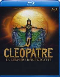 Клеопатра - последняя царица Египта / Cleopatre, la derniere reine d'Egypte (2009)