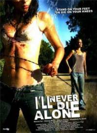 Ни за что, не умру в одиночку / No morire sola / I’ll Never Die Alone (2008)