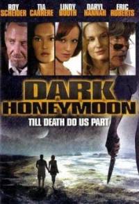 Тёмный медовый месяц / Dark Honeymoon / 2008