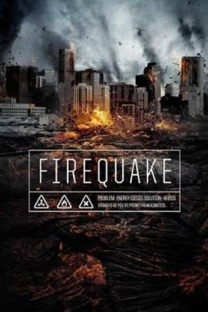 Огненная дрожь / Firequake (2014)